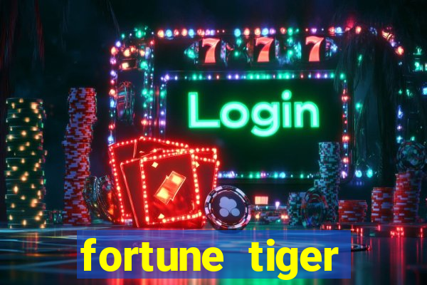 fortune tiger quanto vale cada figura