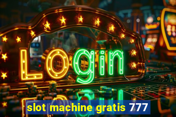 slot machine gratis 777