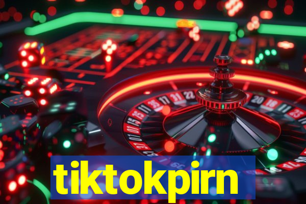 tiktokpirn