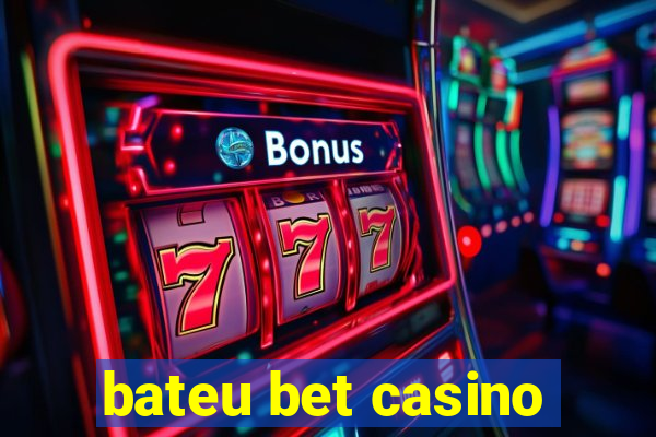 bateu bet casino