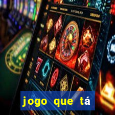 jogo que tá pagando de verdade