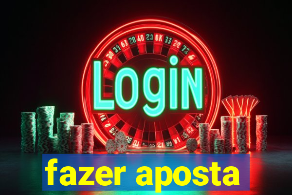 fazer aposta