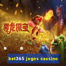 bet365 jogos cassino