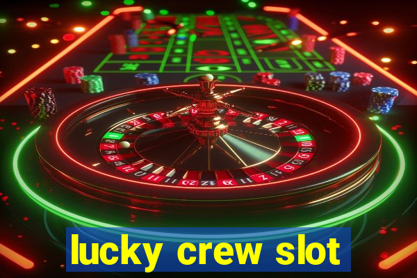 lucky crew slot