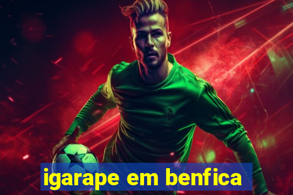 igarape em benfica