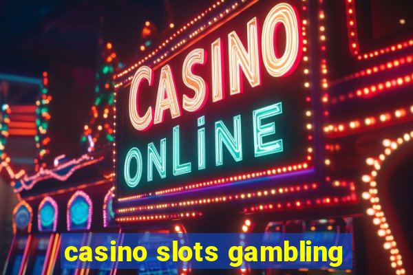 casino slots gambling