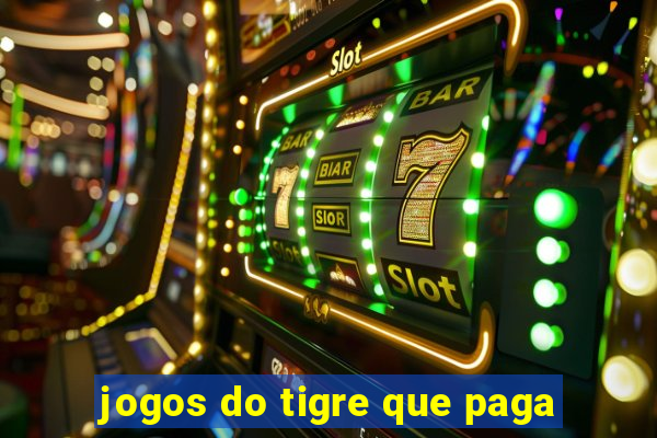 jogos do tigre que paga