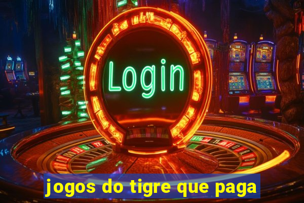 jogos do tigre que paga