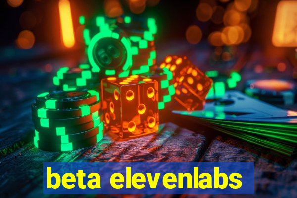 beta elevenlabs