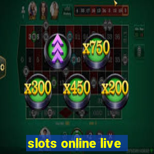 slots online live