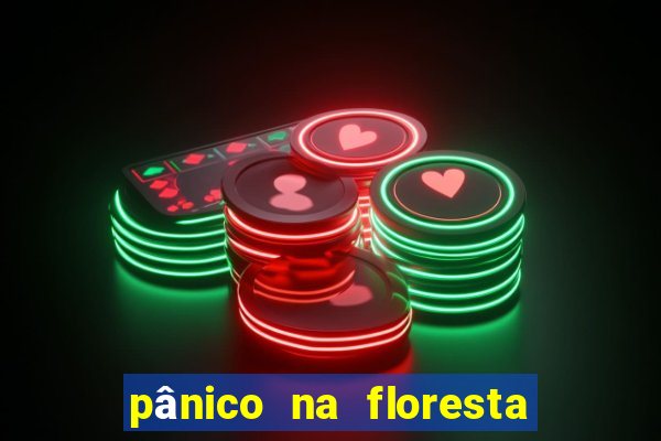 pânico na floresta 7 completo dublado mega filmes