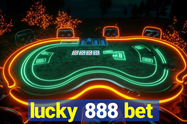 lucky 888 bet