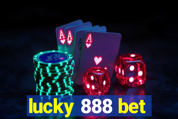 lucky 888 bet