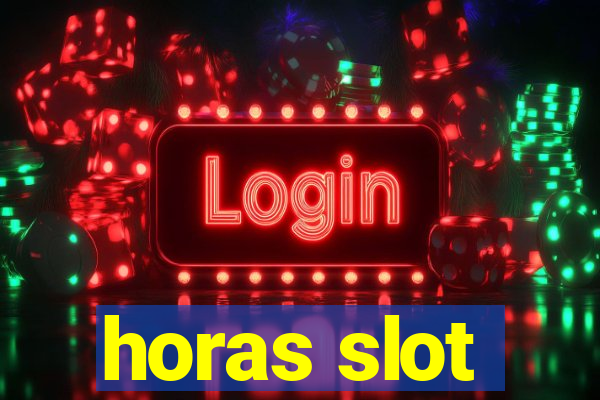 horas slot