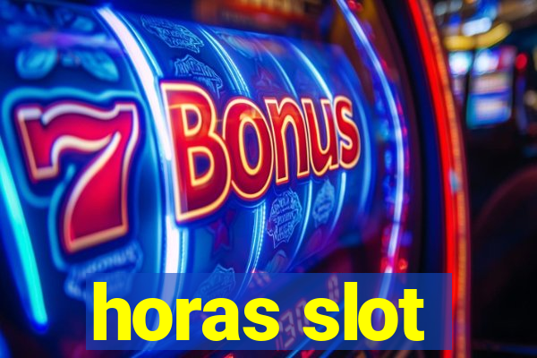 horas slot