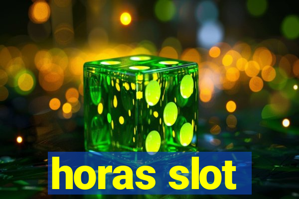 horas slot