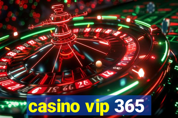 casino vip 365