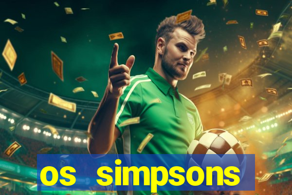 os simpsons assistir online dublado