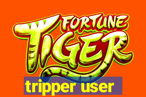 tripper user