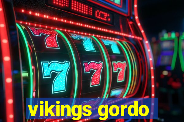 vikings gordo