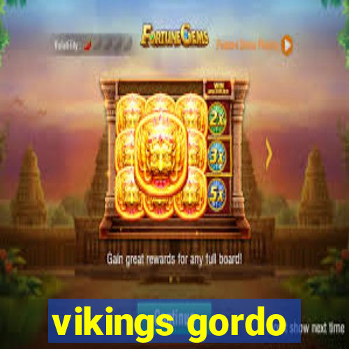 vikings gordo