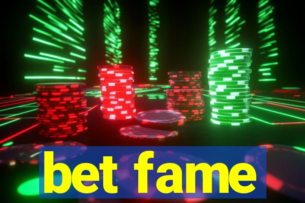 bet fame