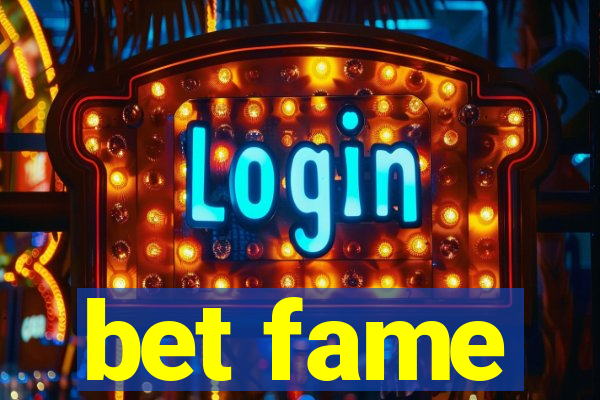 bet fame