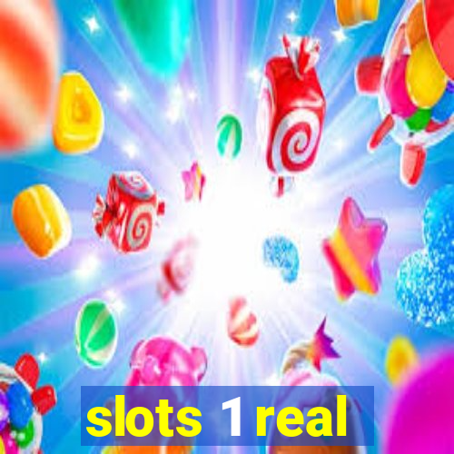 slots 1 real