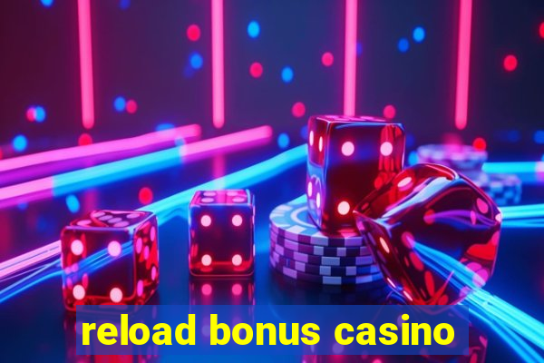 reload bonus casino