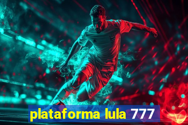 plataforma lula 777