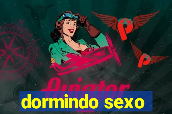 dormindo sexo