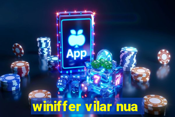 winiffer vilar nua