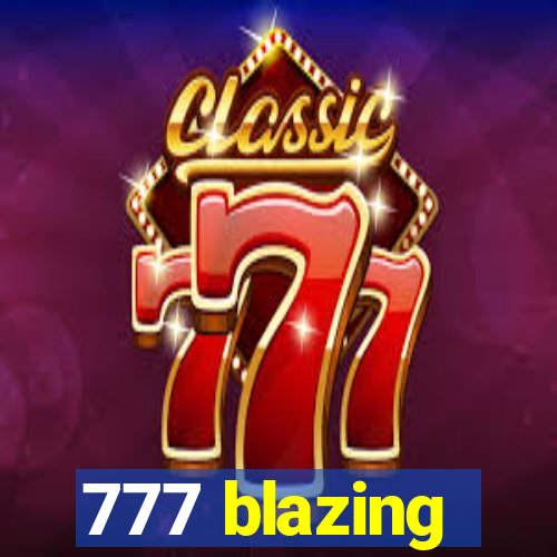 777 blazing