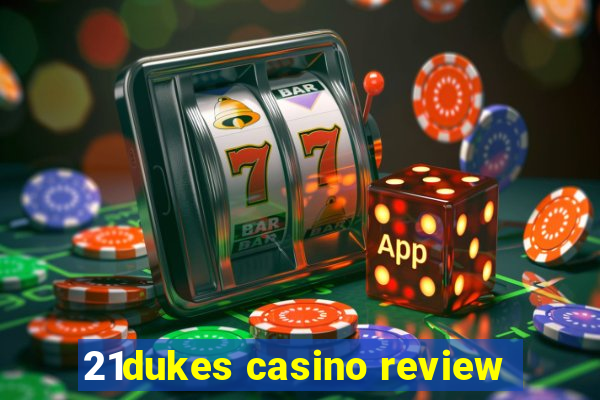 21dukes casino review