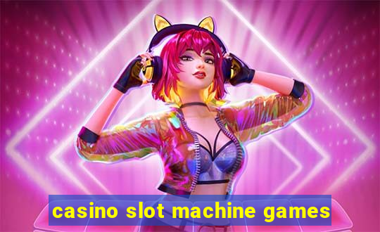 casino slot machine games