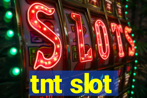 tnt slot