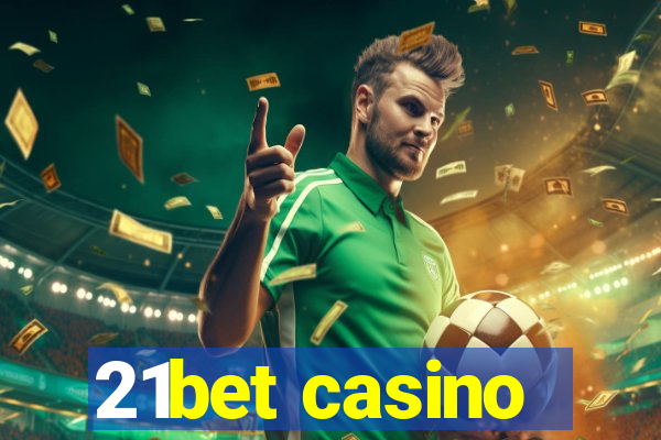 21bet casino