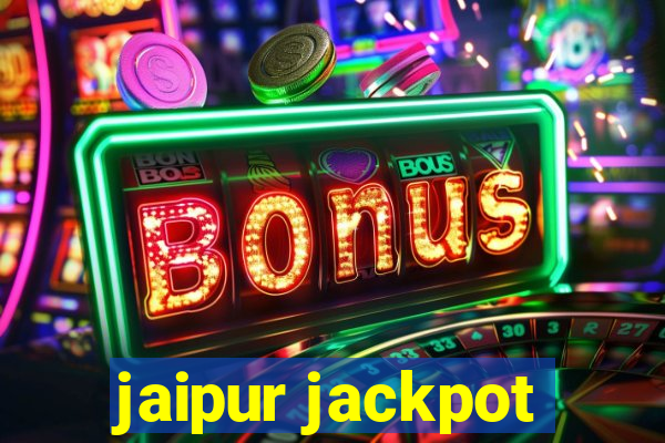 jaipur jackpot