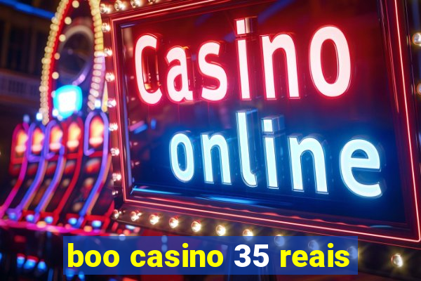 boo casino 35 reais