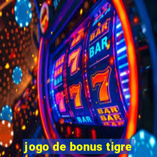 jogo de bonus tigre