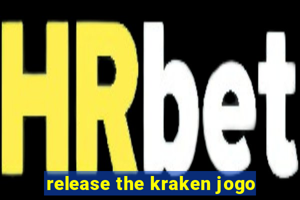 release the kraken jogo