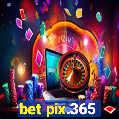 bet pix.365