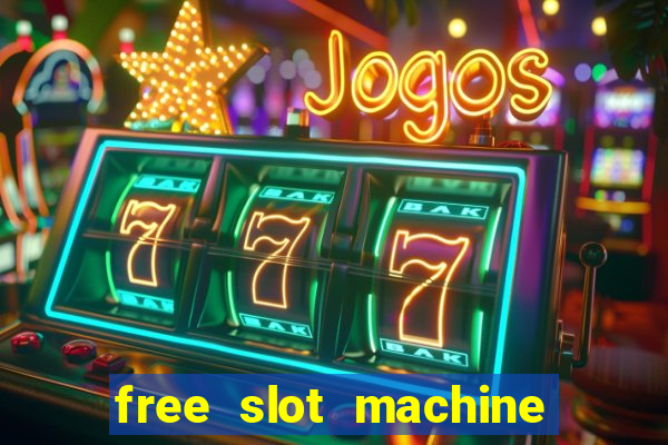 free slot machine casino games