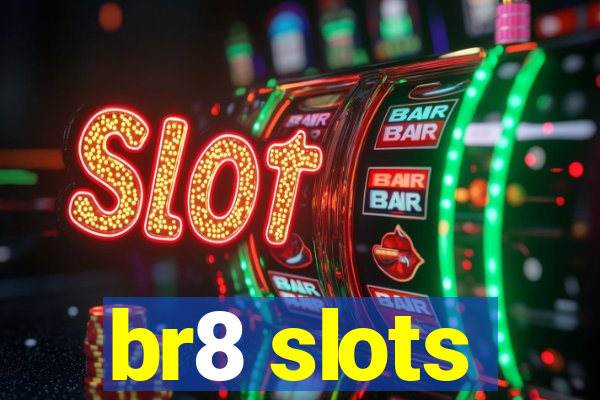 br8 slots