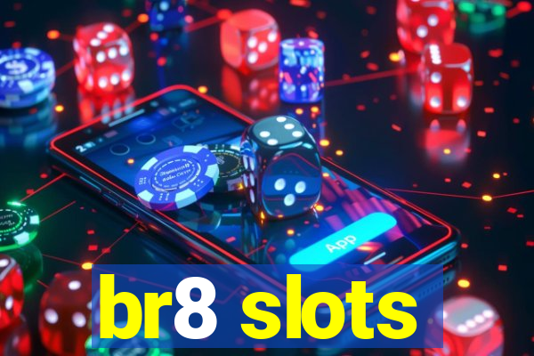 br8 slots