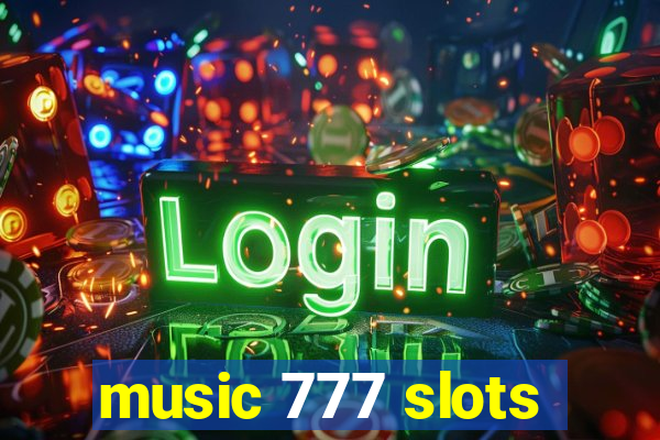 music 777 slots