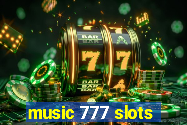 music 777 slots