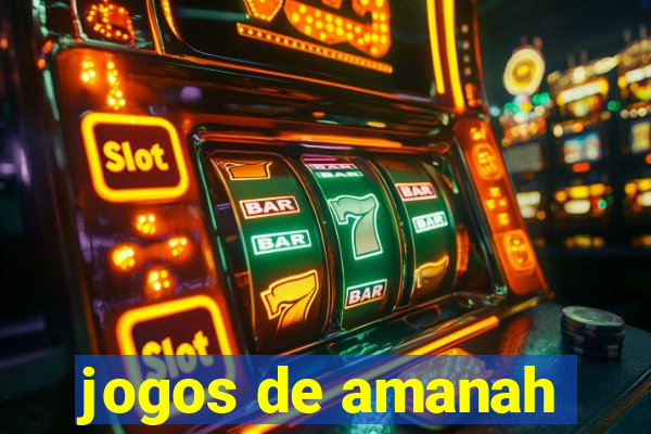 jogos de amanah