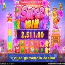 10 euro gutschein casino