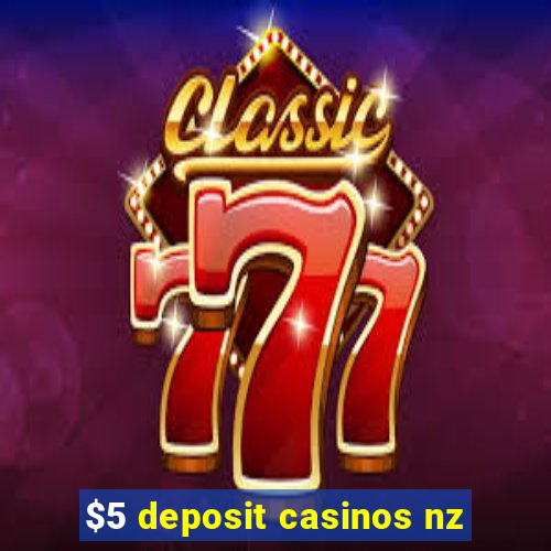 $5 deposit casinos nz